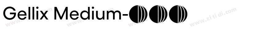 Gellix Medium字体转换